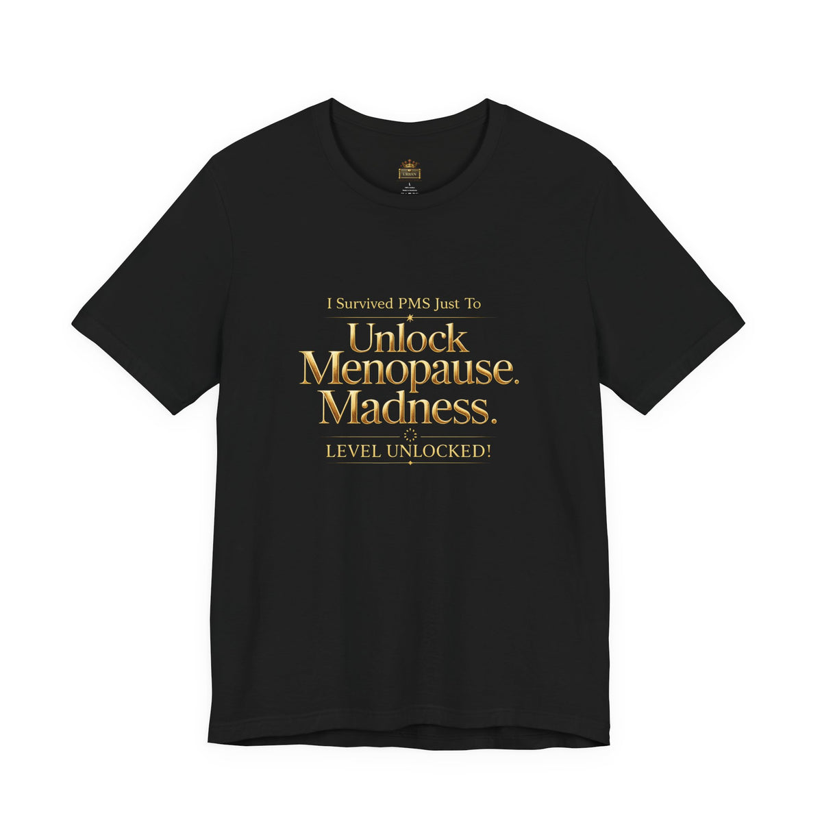 Menopause Madness T‑Shirt — "Unlock Menopause. Madness. Level Unlocked!"