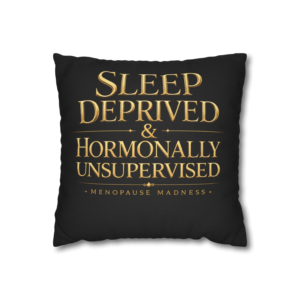 Menopause Humor Pillow - "Sleep Deprived & Hormonally Unsupervised" Decorative Throw Pillowcase