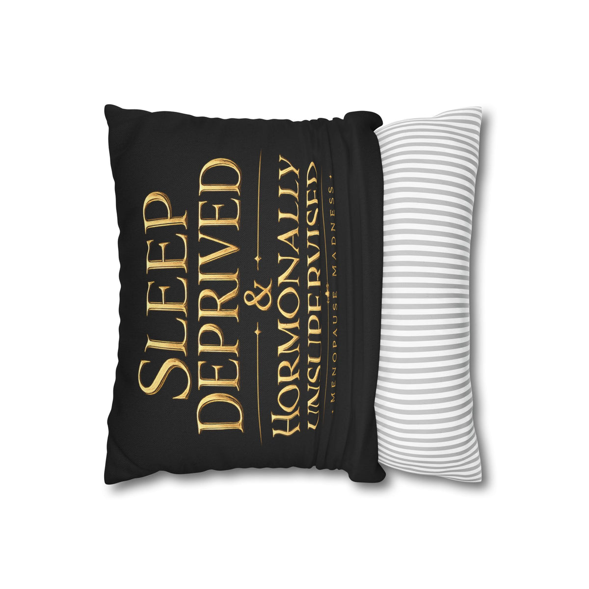 Menopause Humor Pillow - "Sleep Deprived & Hormonally Unsupervised" Decorative Throw Pillowcase