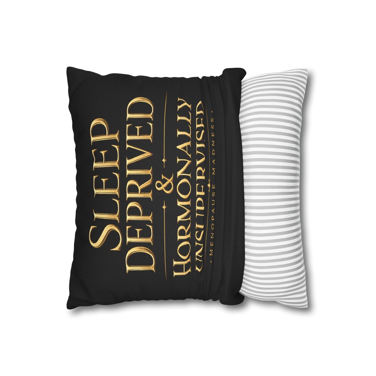 Menopause Humor Pillow - "Sleep Deprived & Hormonally Unsupervised" Decorative Throw Pillowcase