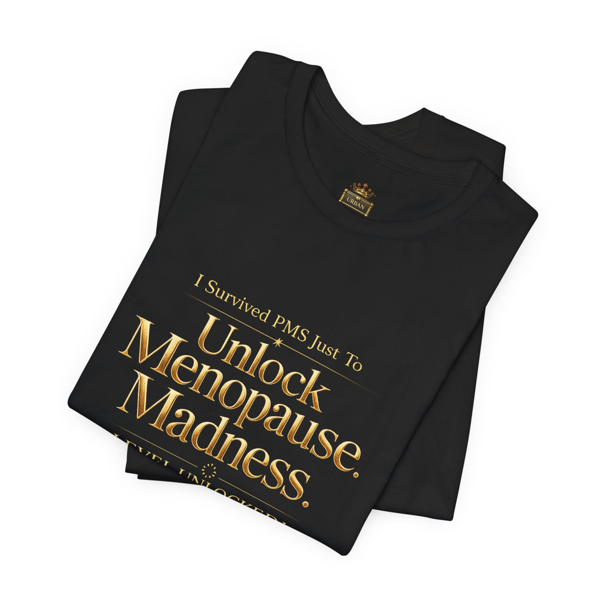 Menopause Madness T‑Shirt — "Unlock Menopause. Madness. Level Unlocked!"